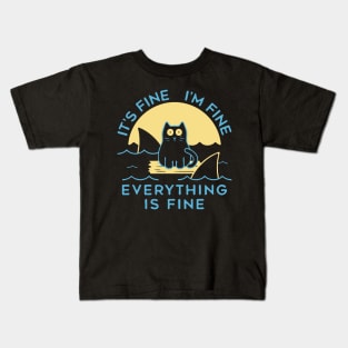 It's Fine I'm Fine Everything Is Fine Kids T-Shirt